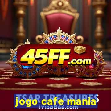 jogo cafe mania